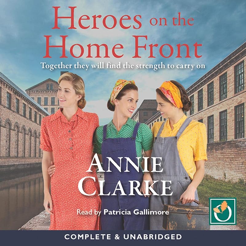 Heroes on the Home Front: Factory Girls 2 by Annie Clarke