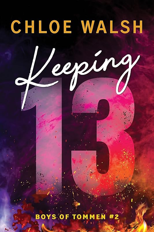 Keeping 13 (Boys of Tommen, 2) by Chloe Walsh