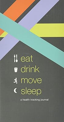Eat Drink Move Sleep: A Health Tracking Journal