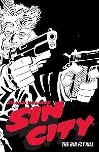 Frank Miller's Sin City Volume 3: The Big Fat Kill (Fourth Edition) by Frank Miller
