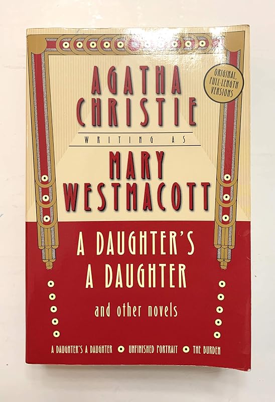 A Daughter's a Daughter and Other Novels: A Mary Westmacott Omnibus by Agatha Christie