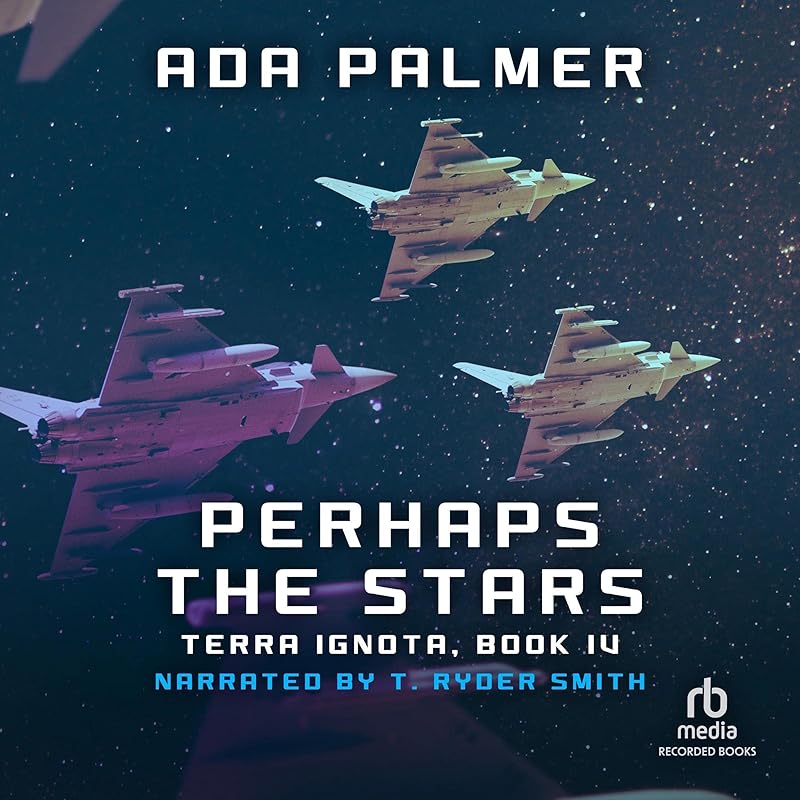 Perhaps the Stars: Terra Ignota, Book 4 by Ada Palmer