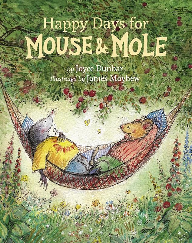 Happy Days for Mouse and Mole by Joyce Dunbar