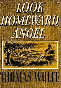 Look Homeward, Angel: A Story of the Buried Life