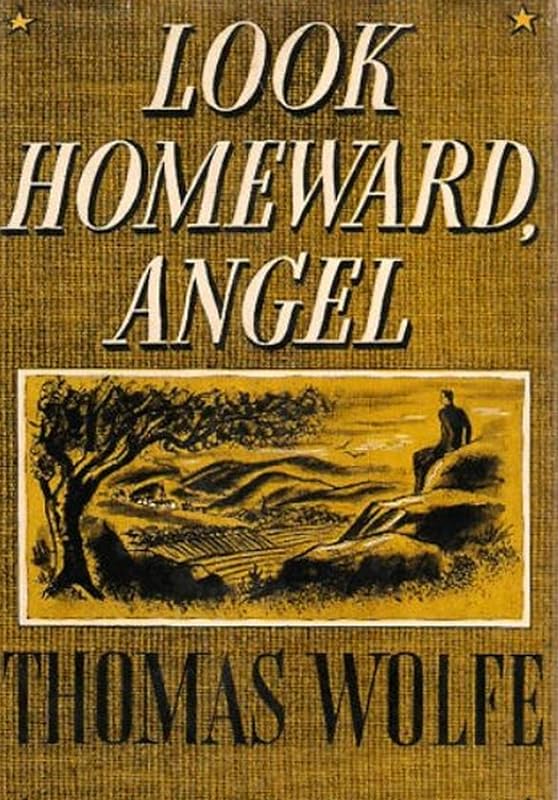 Look Homeward, Angel: A Story of the Buried Life by Thomas Wolfe