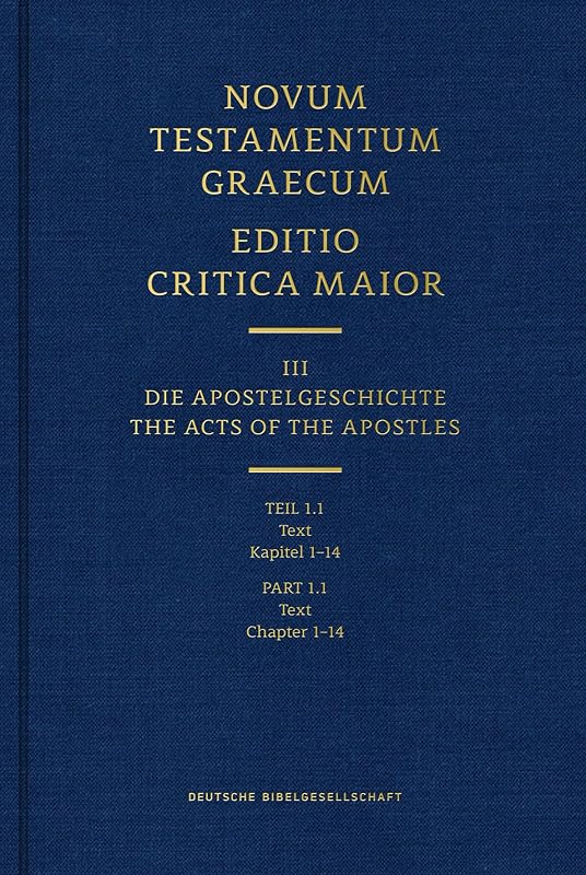 Novum Testamentum Graecum Editio Critica Maior, Part 1.1 Text (Hardcover): Chapter 1-14 by German Bible Society