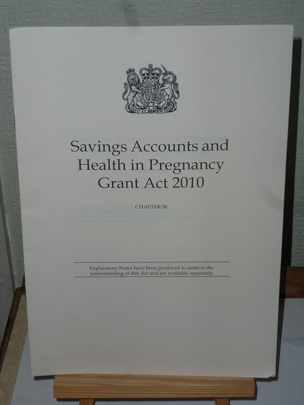 Savings Accounts and Health in Pregnancy Grant Act 2010: Chapter 36 by unknown author