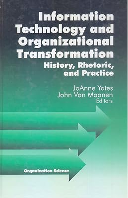 Information Technology and Organizational Transformation: History, Rhetoric and Preface (Sociological Observations)