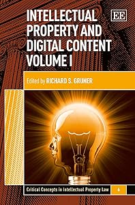 Intellectual Property and Digital Content (Critical Concepts in Intellectual Property Law series, 6) by Richard Gruner