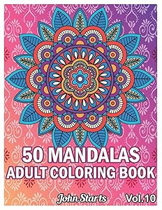 50 Mandalas Adults Coloring Book: Big Mandala Coloring Book for Adults 50 Detailed Mandalas for Relaxation and Stress Relief (Volume 10)