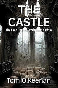 The Castle: The Sean Rooney Psychosleuth Series by Tom O. Keenan