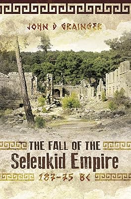 The Fall of the Seleukid Empire, 187–75 BC