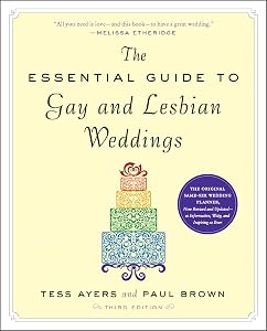 The Essential Guide to Gay and Lesbian Weddings