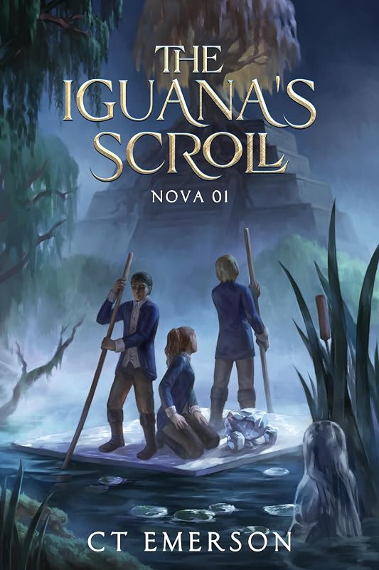The Iguana's Scroll: A Coming of Age YA Fantasy (NOVA Book 1) by C. T. Emerson