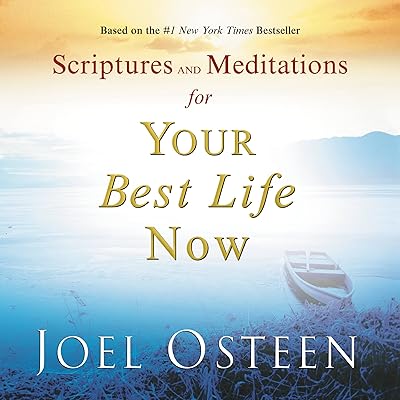 Scriptures and Meditations for Your Best Life Now