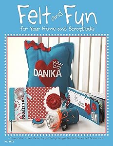 Felt and Fun for Your Home and Scrapbooks (Design Originals) by Suzy West