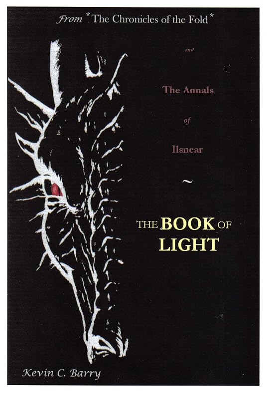 The Annals of Ilsnear - The Book of Light - From the Chronicles of the Fold by Kevin C. Barry