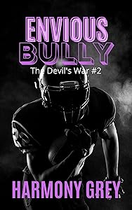 Envious Bully - A High School/Step Brother Bully Romance: The Devil's War #2 by Harmony Grey