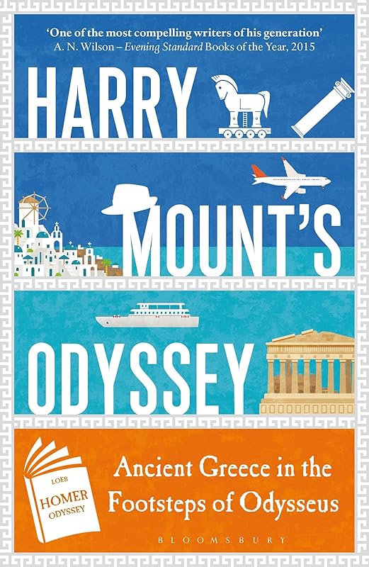 Harry Mount's Odyssey: Ancient Greece in the Footsteps of Odysseus by Harry Mount