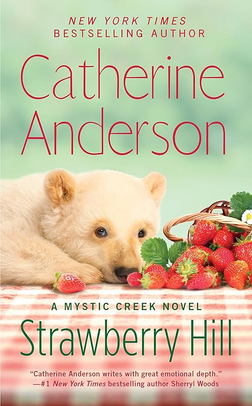 Strawberry Hill (Mystic Creek Book 5) by Catherine Anderson