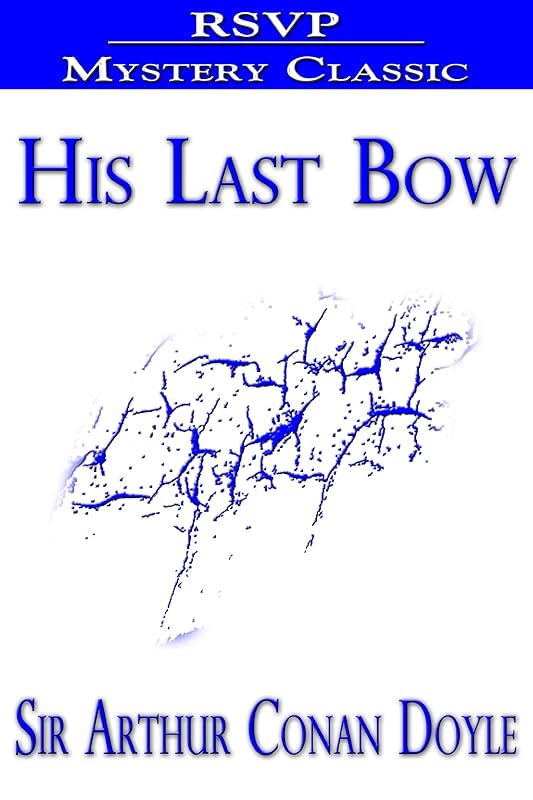 His Last Bow (Sherlock Holmes Book 8) by Sir Doyle, Arthur Conan