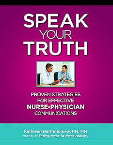 Speak Your Truth: Proven Strategies for Effective Nurse-Physician Communication