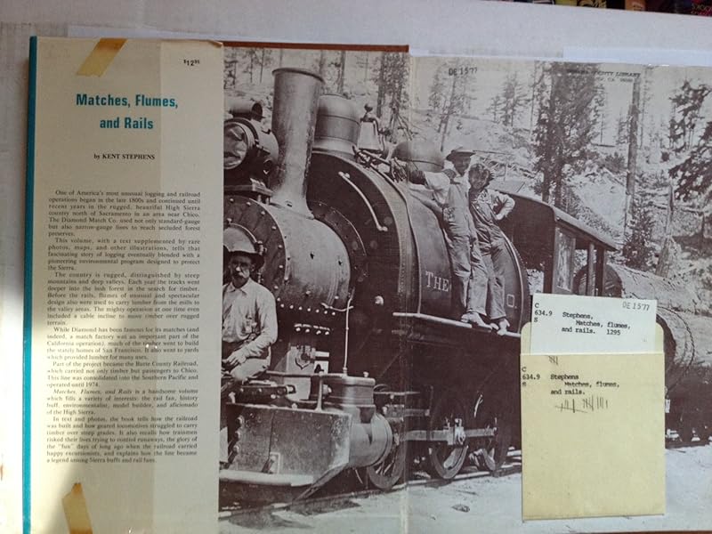Matches, flumes, and rails: The Diamond Match Co. in the High Sierra by Kent Stephens