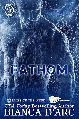 Fathom: Tales of the Were - Grizzly Cove (Trident Trilogy Book 2)