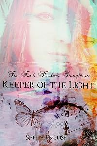 Keeper of the Light (The Faith Healer's Daughters Book 1) by Sheila English