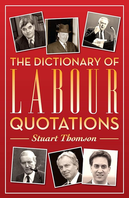 The Dictionary of Labour Quotations by Stuart Thomson