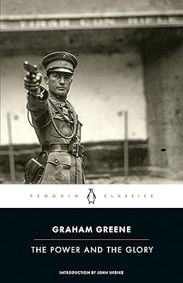 The Power and the Glory (Penguin Classics)