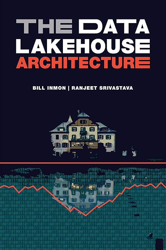 The Data Lakehouse Architecture by Bill Inmon
