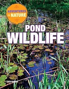Pond Wildlife (Adventures in Nature)