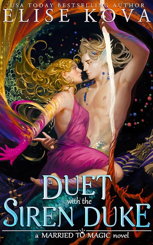 A Duet with the Siren Duke (Married to Magic) by Elise Kova