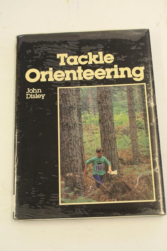 Tackle Orienteering by John I. Disley