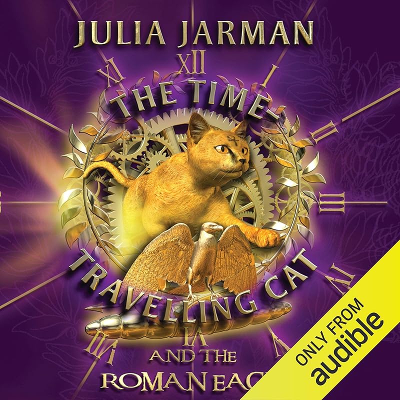 The Time-Travelling Cat and the Roman Eagle by Julia Jarman