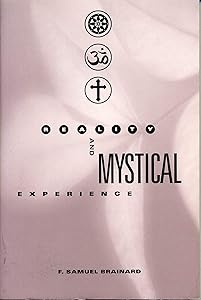 Reality and Mystical Experience by F. Samuel Brainard