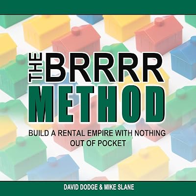 The BRRRR Method: Build a Rental Empire with Nothing Out of Pocket