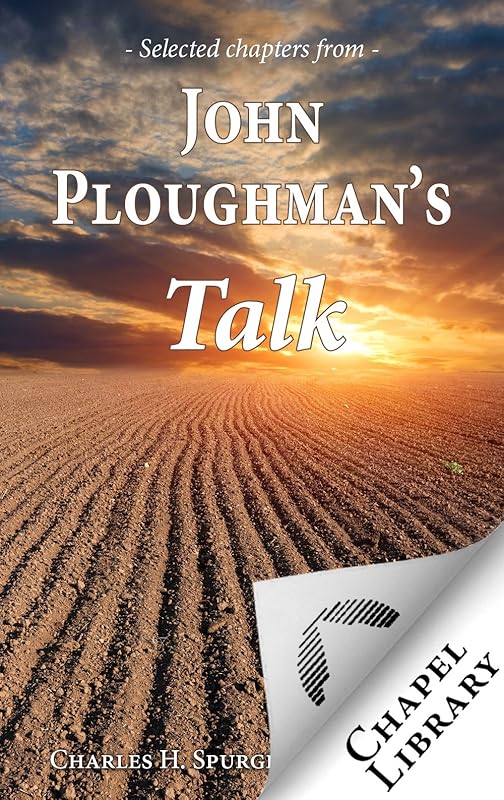 John Ploughman's Talk - Selected Chapters (Annotated) by Charles H. Spurgeon