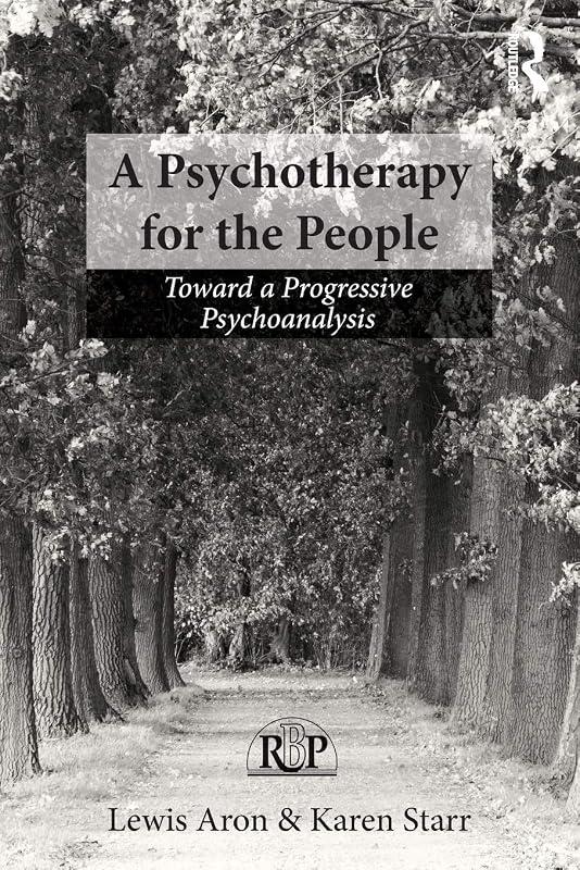 A Psychotherapy for the People (Relational Perspectives Book Series) by Lewis Aron