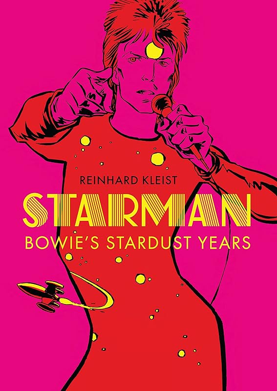 Starman: Bowie’s Stardust Years by Reinhard Kleist