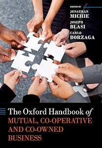 The Oxford Handbook of Mutual, Co-Operative, and Co-Owned Business (Oxford Handbooks) by Jonathan Michie