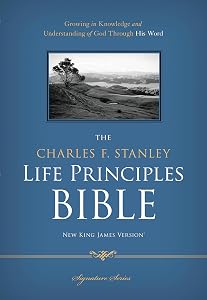 NKJV, The Charles F. Stanley Life Principles Bible: Holy Bible, New King James Version by Charles F. Stanley