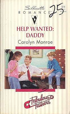 Help Wanted: Daddy (Fabulous Father) (Silhouette Romance)