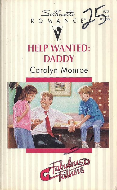 Help Wanted: Daddy (Fabulous Father) (Silhouette Romance) by Carolyn Monroe