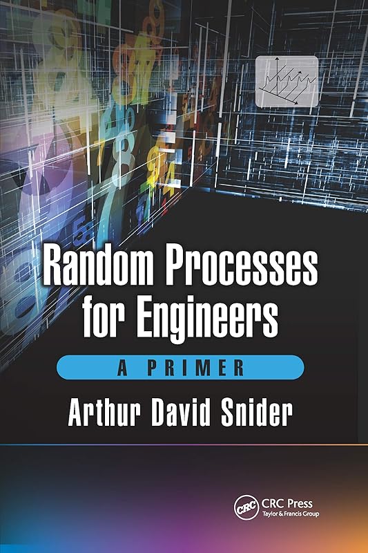 Random Processes for Engineers: A Primer by Arthur David Snider
