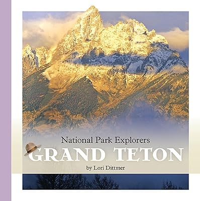 Grand Teton National Park (National Park Explorers)
