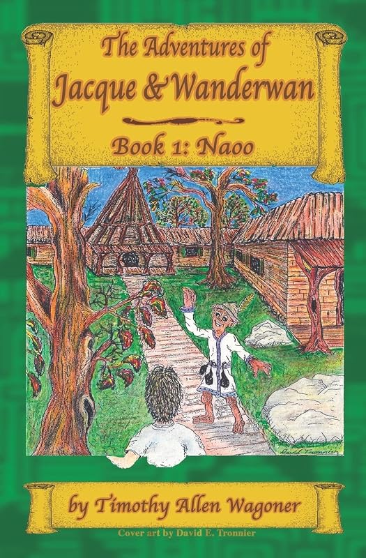 The Adventures Of Jacque & Wanderwan by Timothy Allen Wagoner