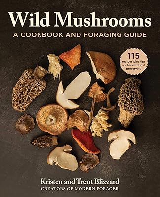 Wild Mushrooms: A Cookbook and Foraging Guide