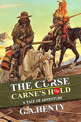 The Curse of Carne's Hold : A Tale of Adventure: Complete With Original Illustrations